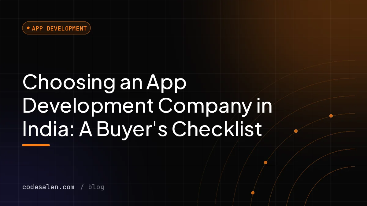 Choosing an App Development Company in India: A Buyer's Checklist