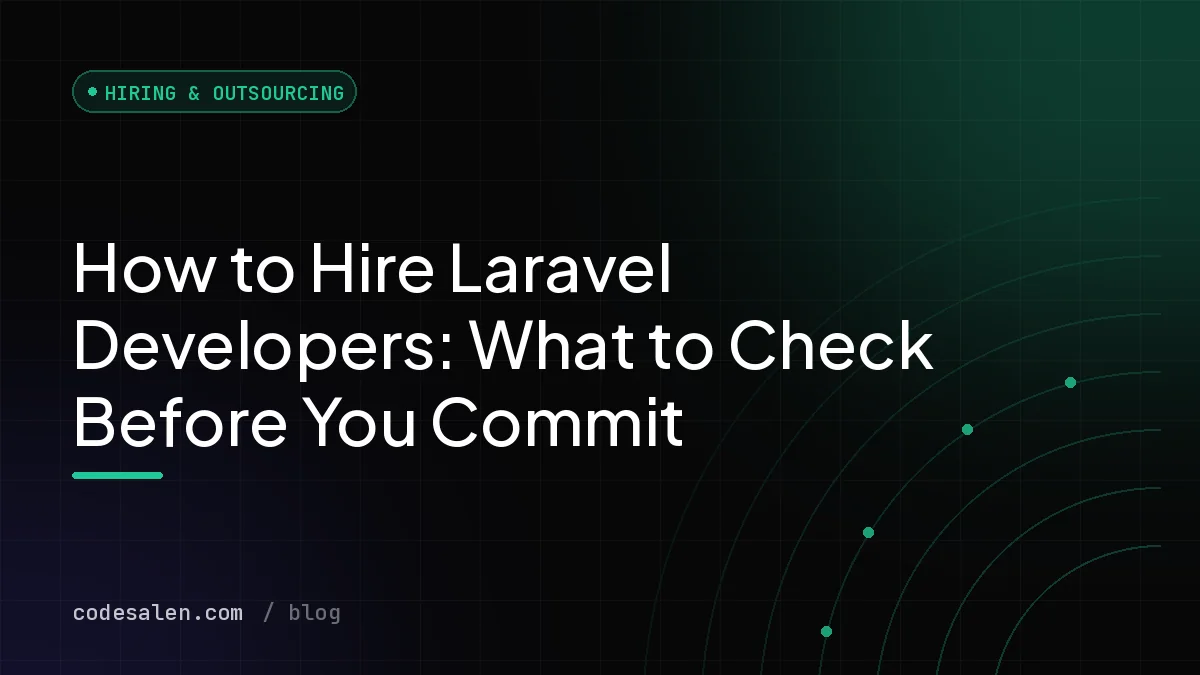How to Hire Laravel Developers: What to Check Before You Commit