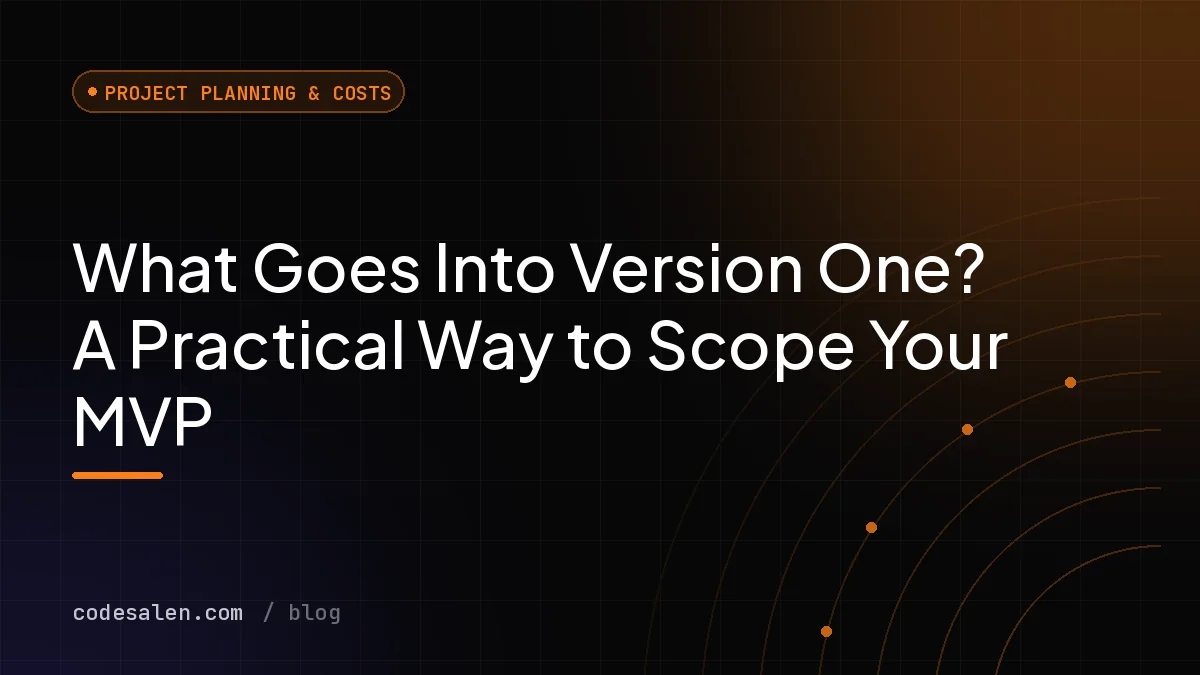 What Goes Into Version One? A Practical Way to Scope Your MVP