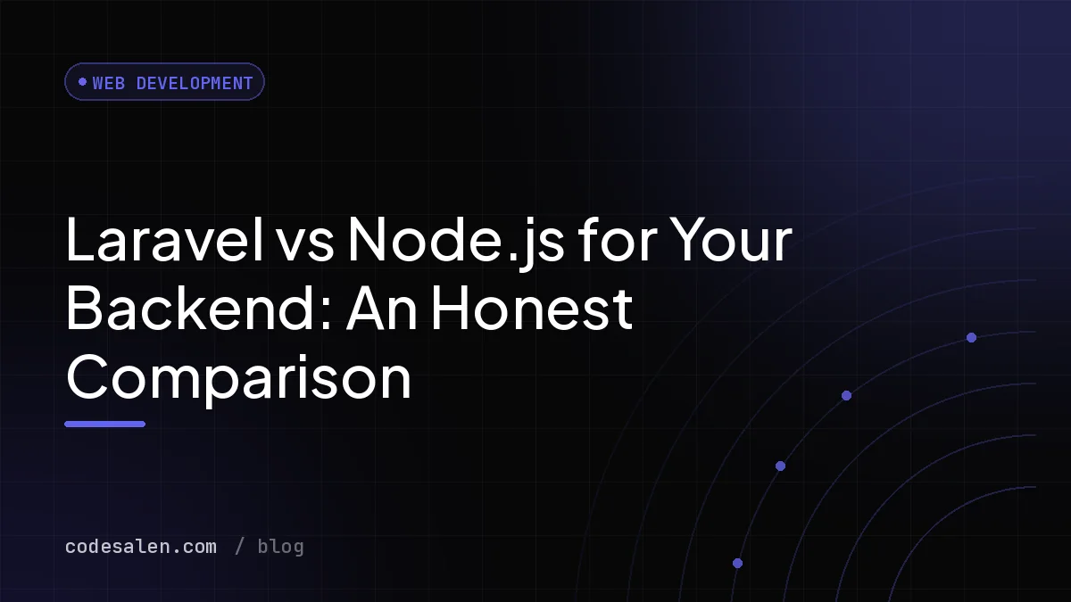 Laravel vs Node.js for Your Backend: An Honest Comparison