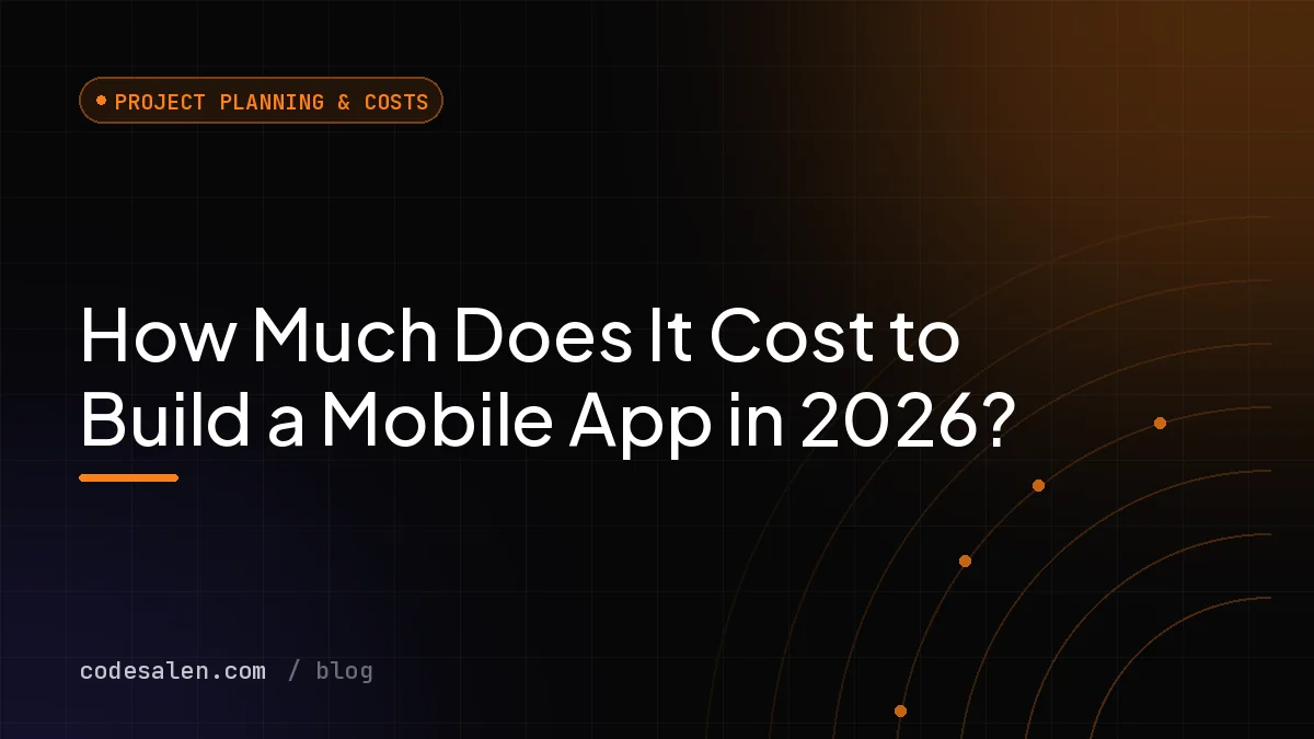 How Much Does It Cost to Build a Mobile App in 2026?
