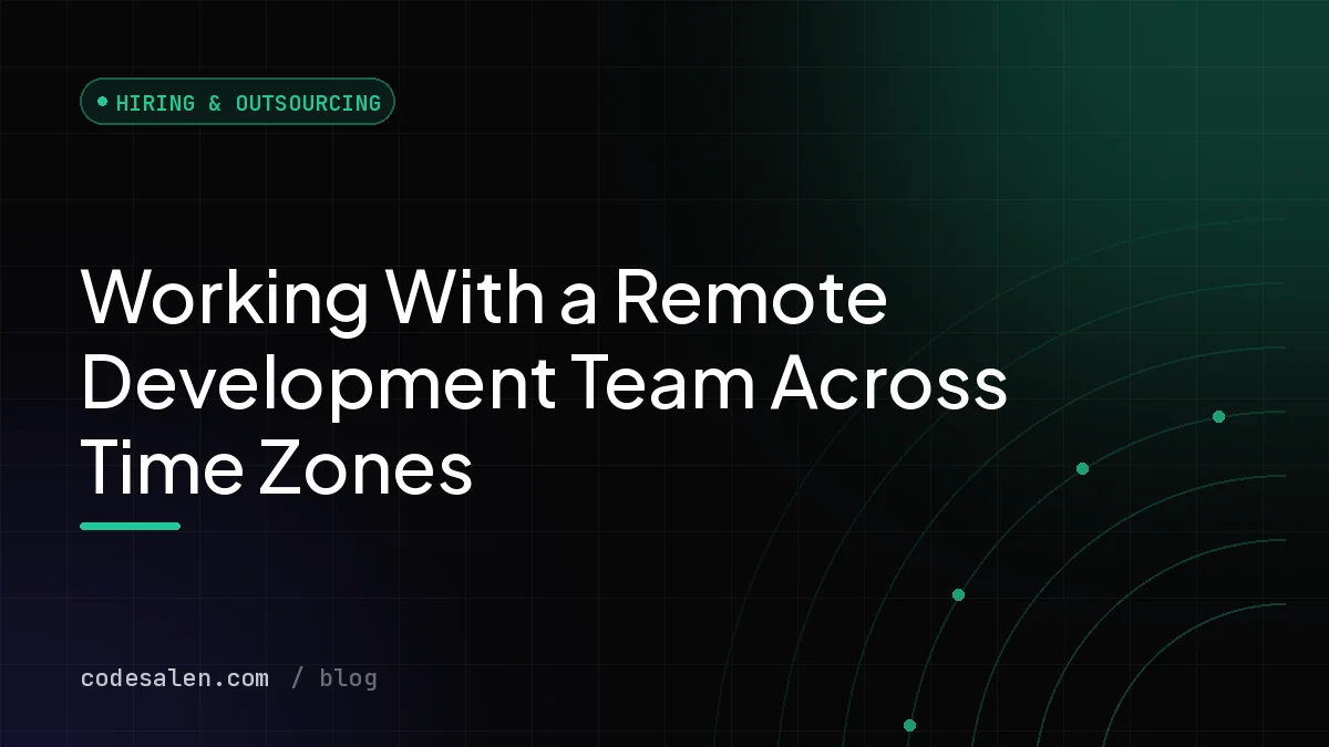 Working With a Remote Development Team Across Time Zones